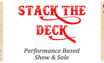 Stack the Deck - Performance Based Show and Sale